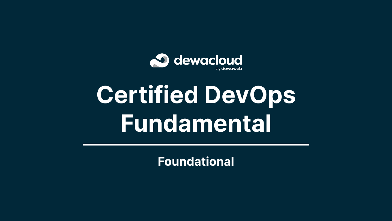 Certified DevOps Fundamental (CDOF) - Dewacloud Academy